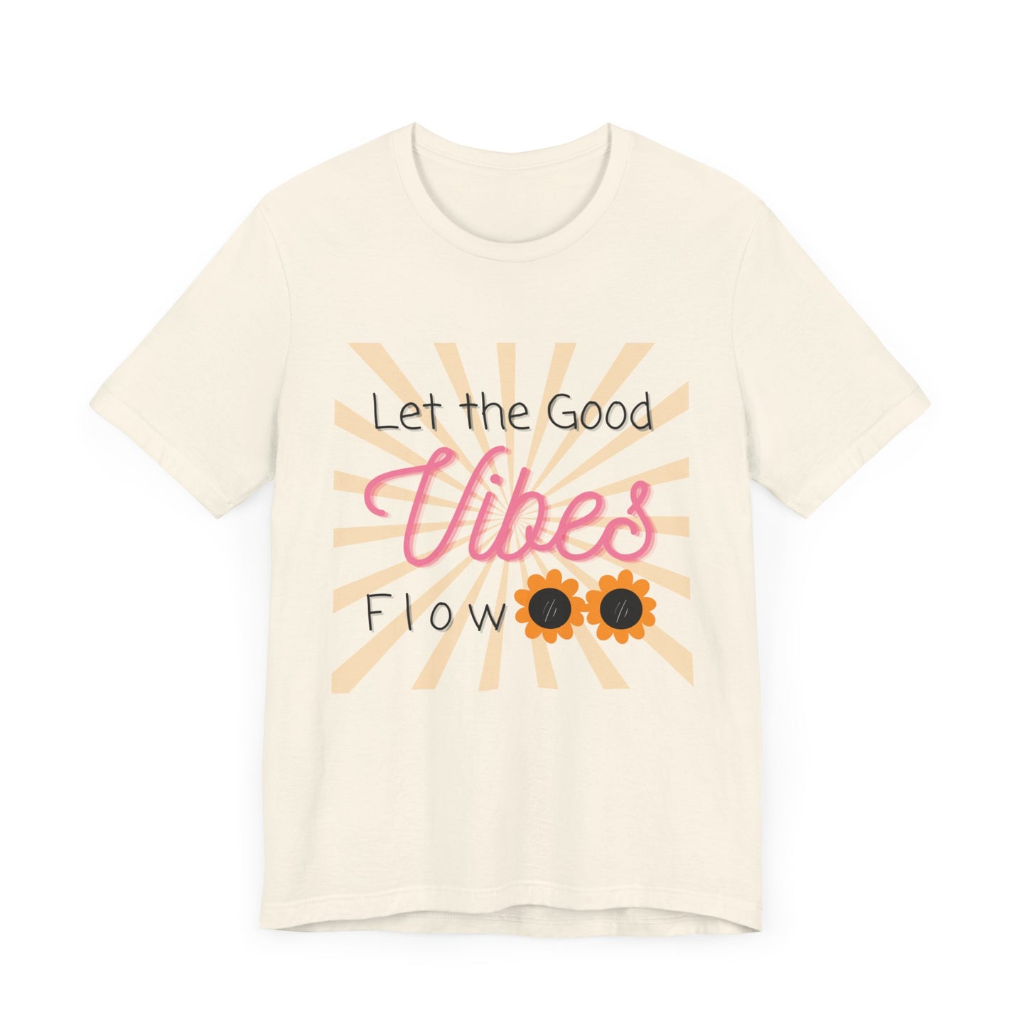 Let the Good Vibes Flow Unisex Tshirt