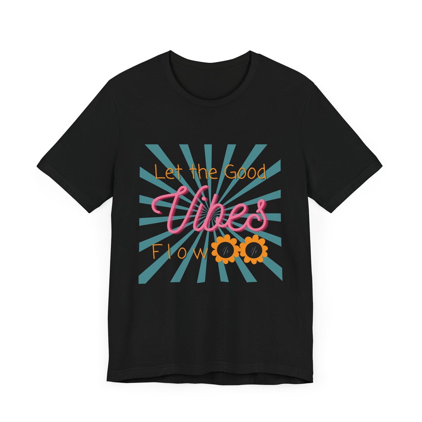 Let the Good Vibes Flow Unisex Tshirt