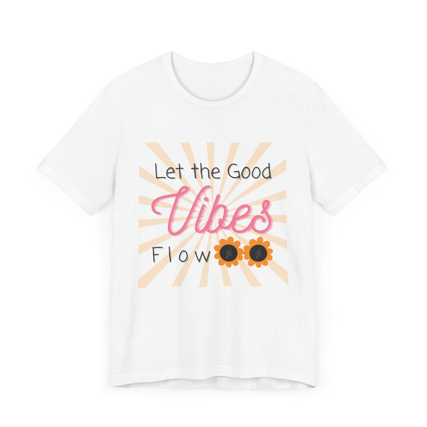 Let the Good Vibes Flow Unisex Tshirt