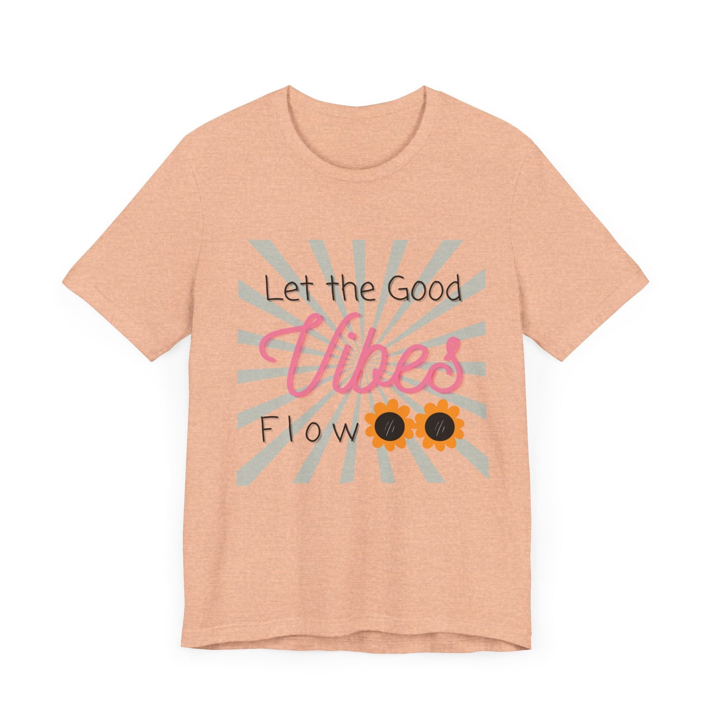 Let the Good Vibes Flow Unisex Tshirt